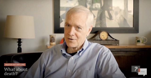 Ray Ortlund: What about death? - Nick Stapleton